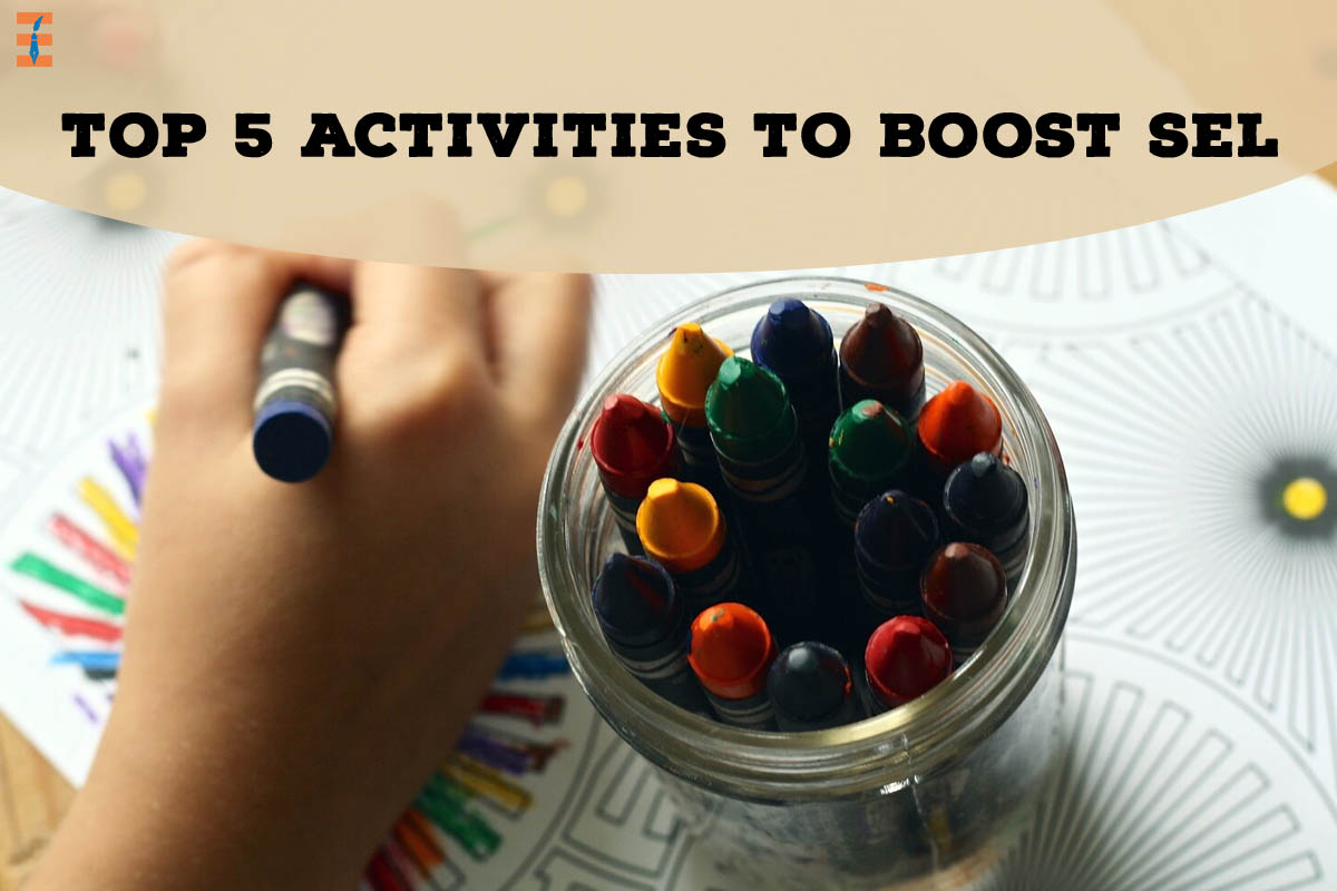 Top 5 Activities to Boost SEL