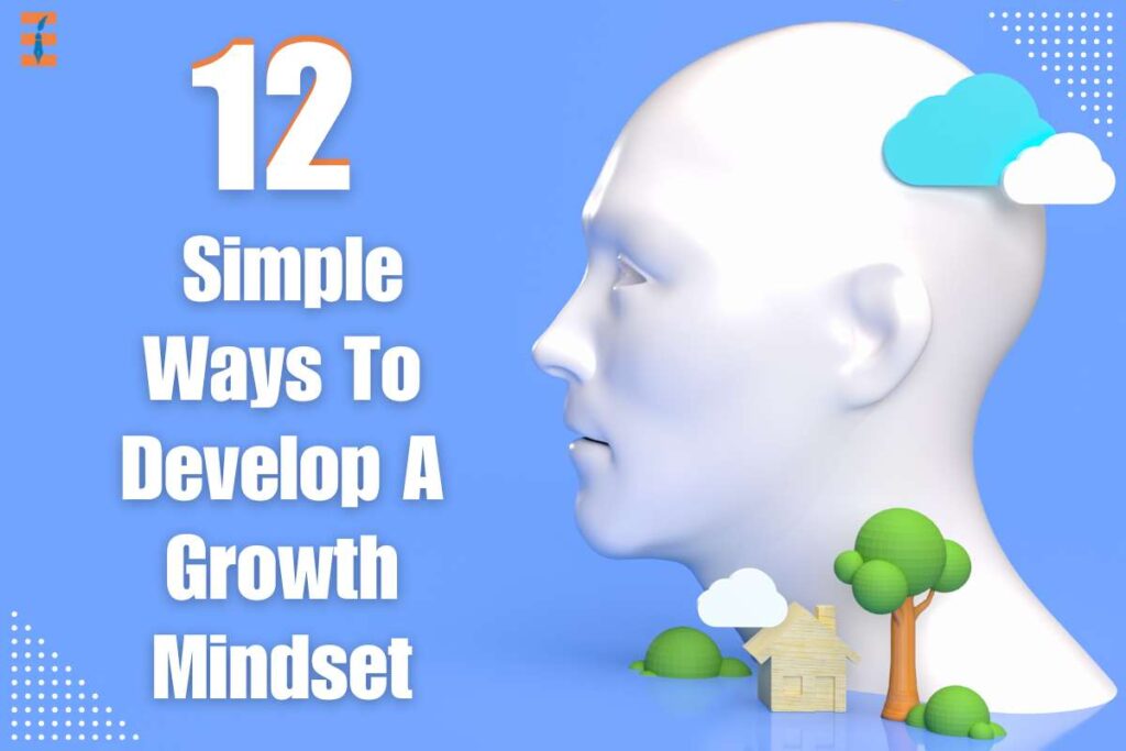 12 Best Ways To Develop A Growth Mindset | Future Education Magazine