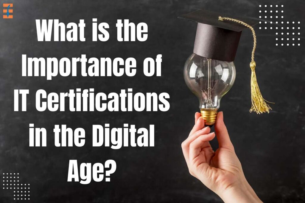 5 Importance of IT Certifications in the Digital Age | Future Education Magazine