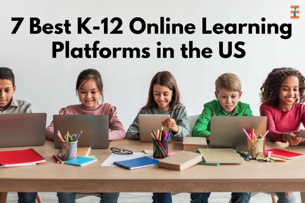 7 Best K-12 Online Learning Platforms in the US | Future Education Magazine