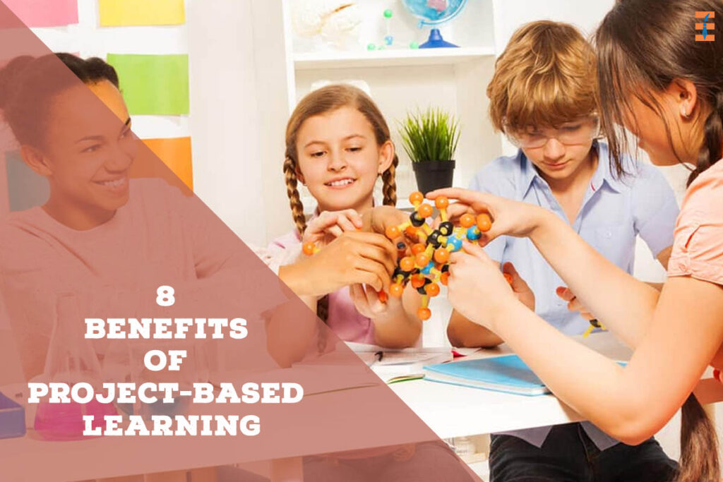 8 Important Benefits of Project-Based Learning | Future Education Magazine