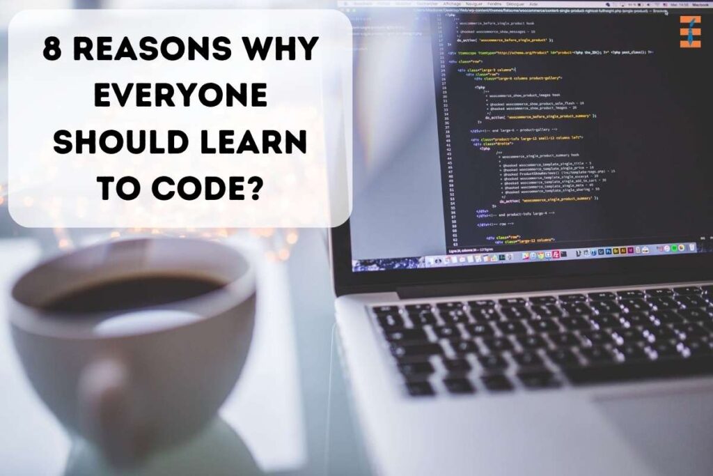 Top 8 Reasons Why Everyone Should Learn To Code? | Future Education Magazine