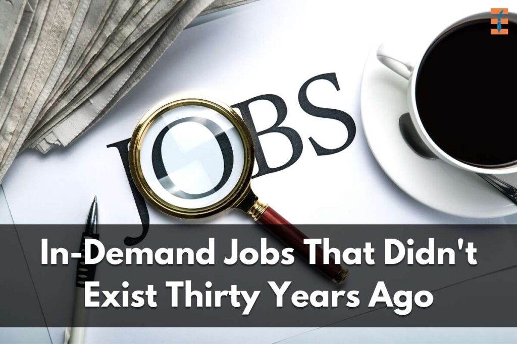 10 Popular In-Demand Jobs That Didn't Exist Thirty Years Ago | Future Education Magazine
