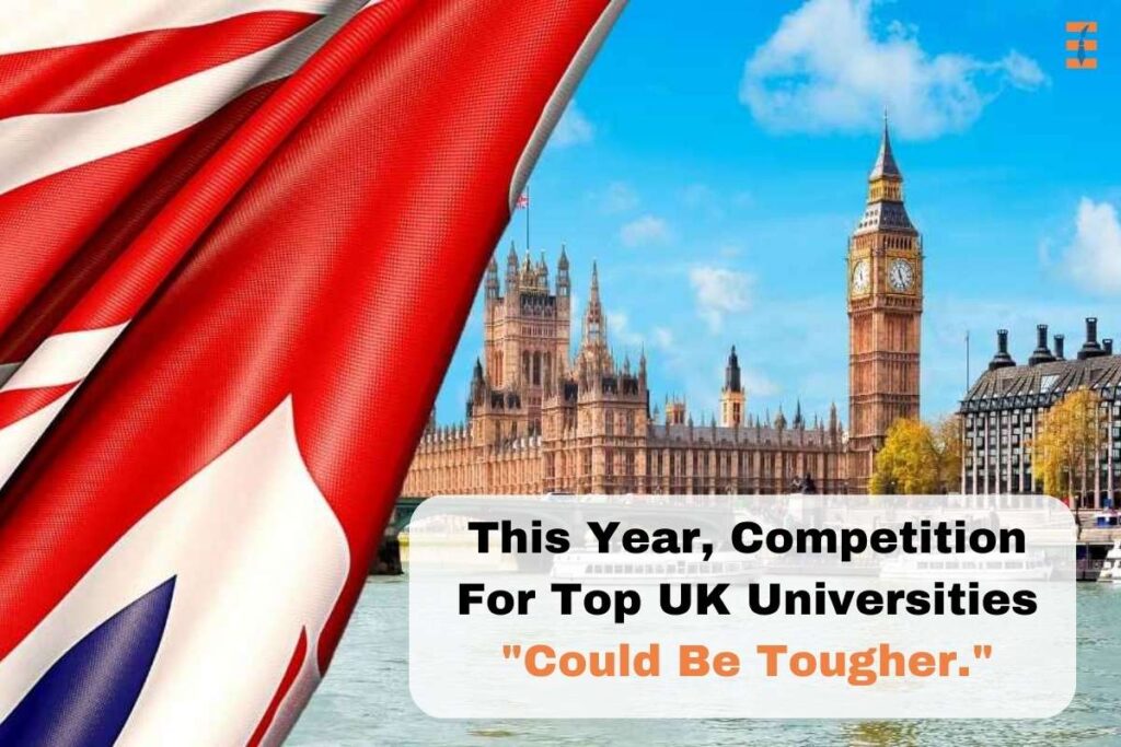 Competition For Best UK Universities "Could Be Tougher'' In 2023 |