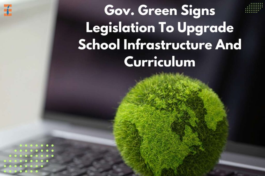 Gov. Green Signs Legislation To Upgrade School Infrastructure And Curriculum | Future Education Magazine