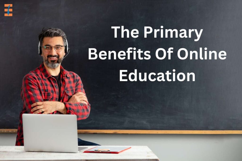 Top 12 Important Benefits Of Online Education | Future Education Magazine