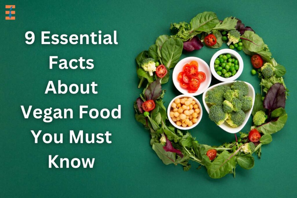 9 Amazing Facts About Vegan Food | Future Education Magazine