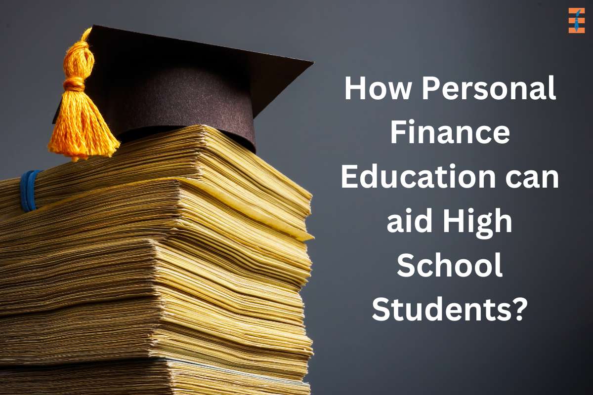 How Personal Finance Education can aid High School Students?