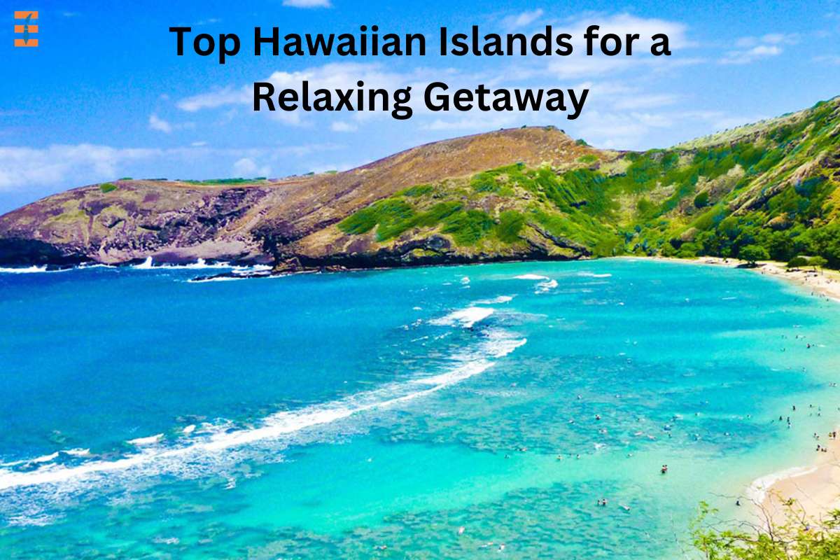 Top Hawaiian Islands For A Relaxing Getaway