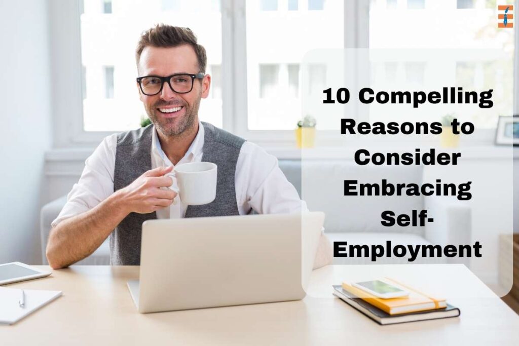 10 Best Reasons To Consider Self-employment | Future Education Magazine