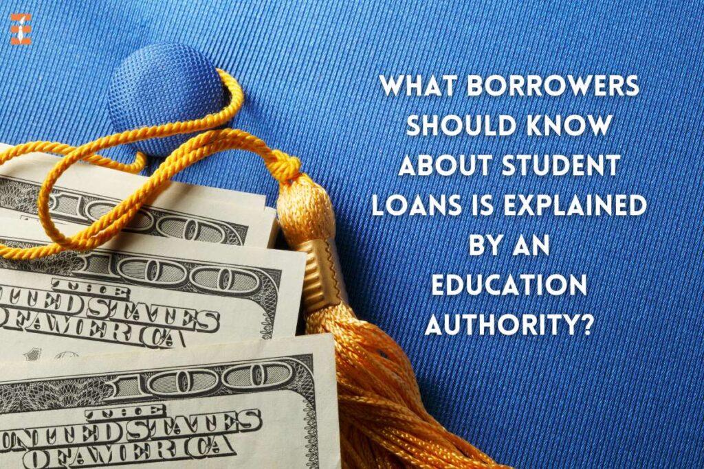 Student Loan: Education Official Explains What Borrowers Should Know | Future Education Magazine