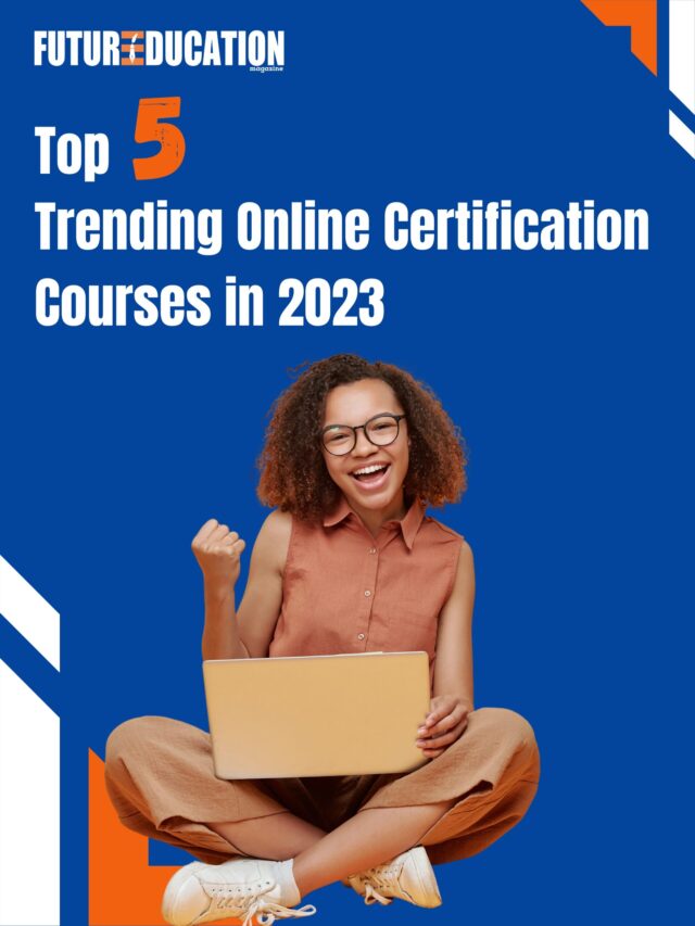 5 Trending Online Certification Courses in 2023 | Future Education Magazine