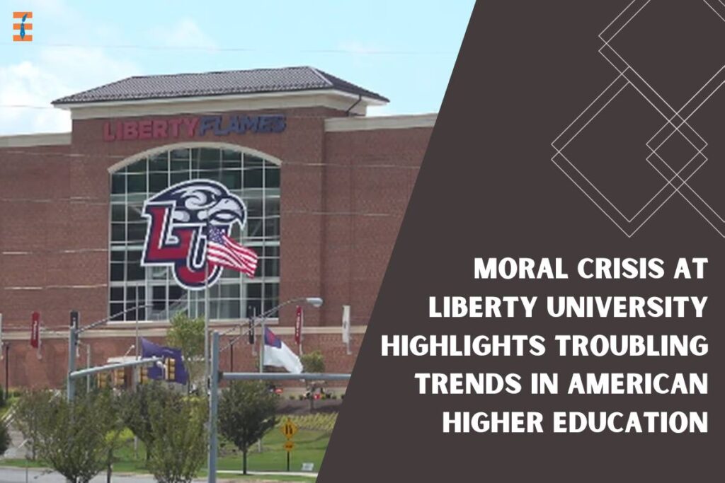 Moral Crisis At Liberty University Highlights Troubling Trends In American Higher Education | Future Education Magazine