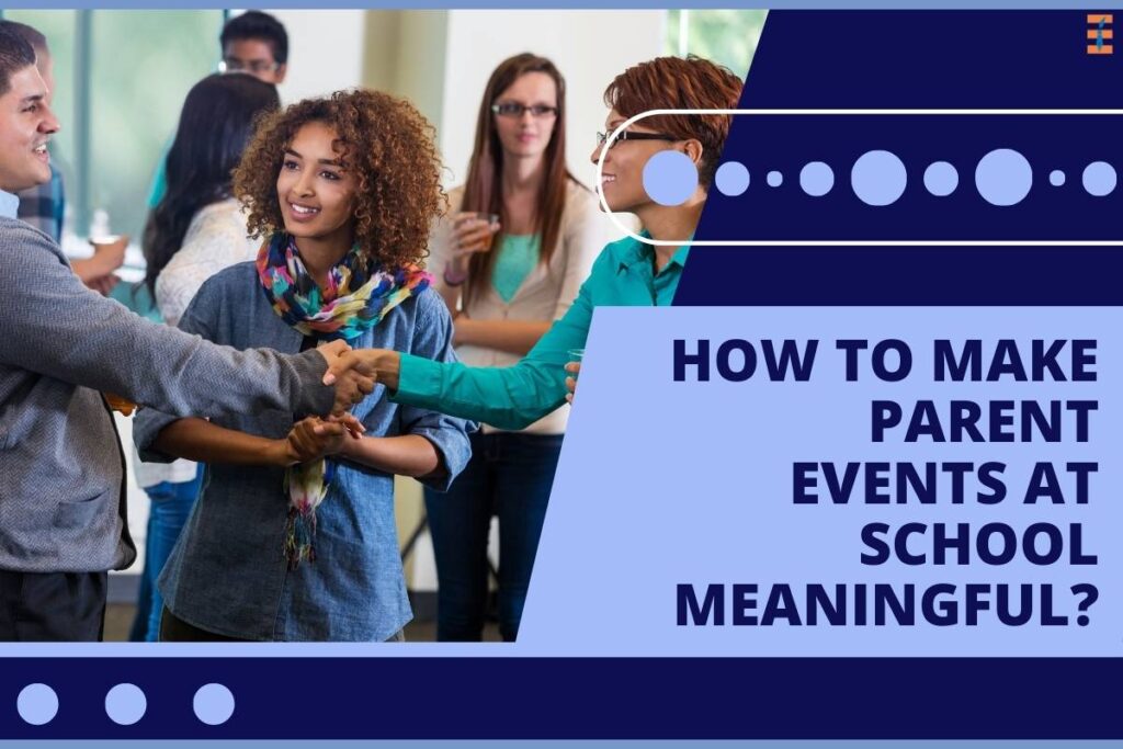 11 Effective Strategies For Making Parent Events Meaningful | Future Education Magazine