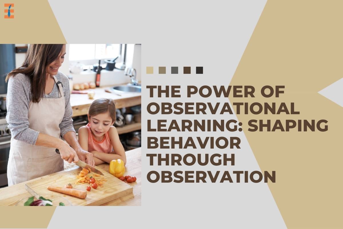 The Power of Observational Learning: Shaping Behavior through Observation