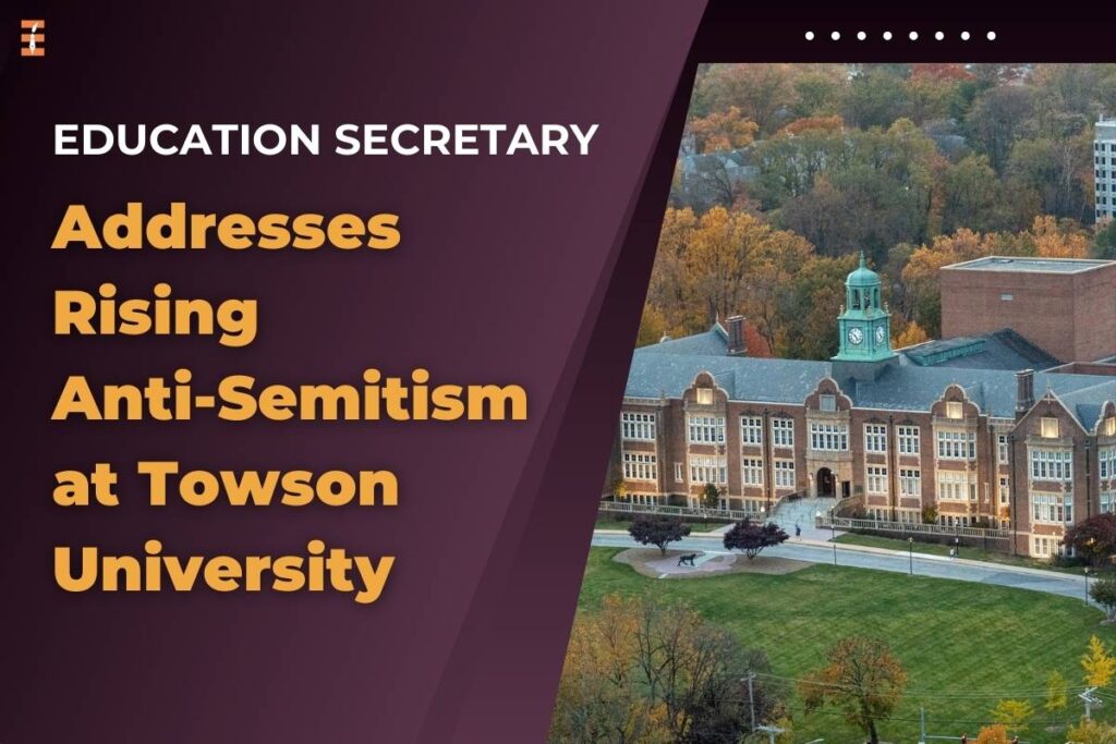 Rising Anti-semitism At Towson University, Addresses Education Secretary | Future Education Magazine