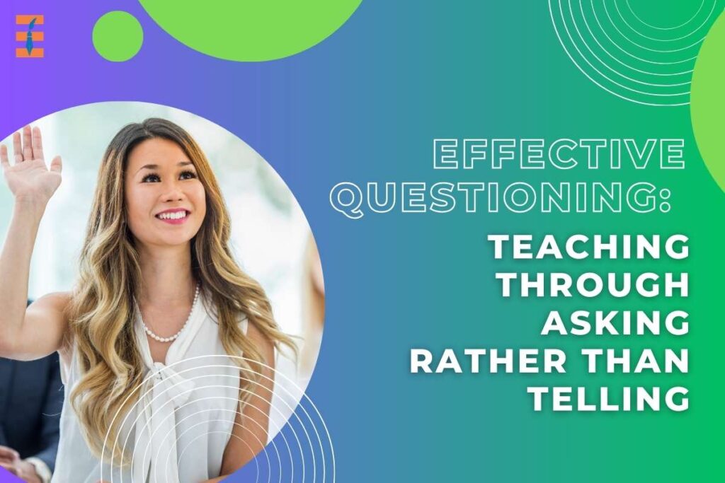 Effective Questioning: Meaning, Importance And Strategies | Future Education Magazine