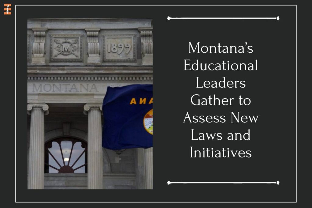 Montana’s Educational Leaders Gather to Assess New Laws and Initiatives | Future Education Magazine