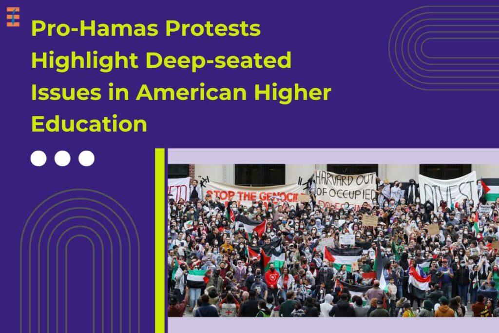 Pro-hamas Protests Highlight Deep-seated Issues In American Higher Education | Future Education Magazine