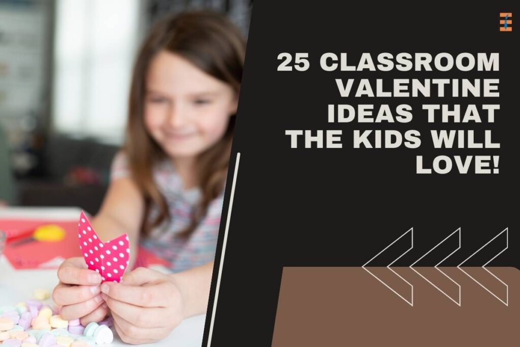 25 Best Classroom Valentine Ideas For Kids | Future Education Magazine