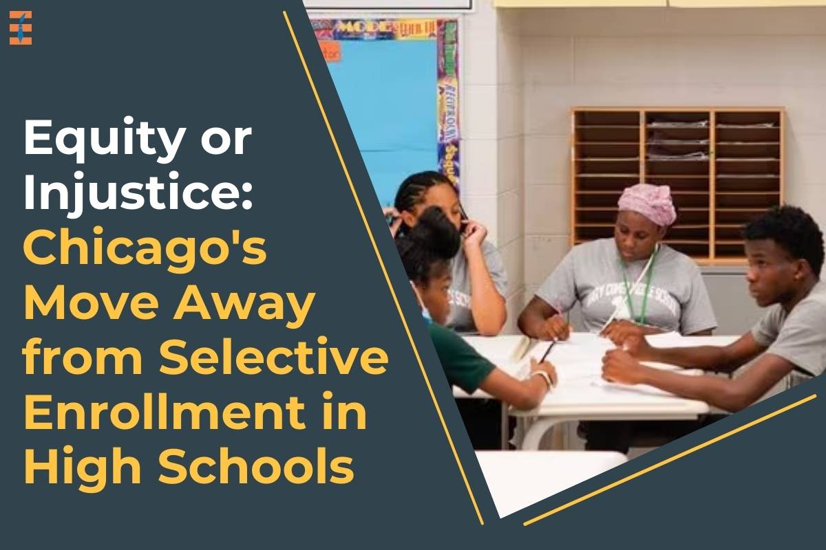 Equity or Injustice: Chicago's Move Away from Selective Enrollment in High Schools