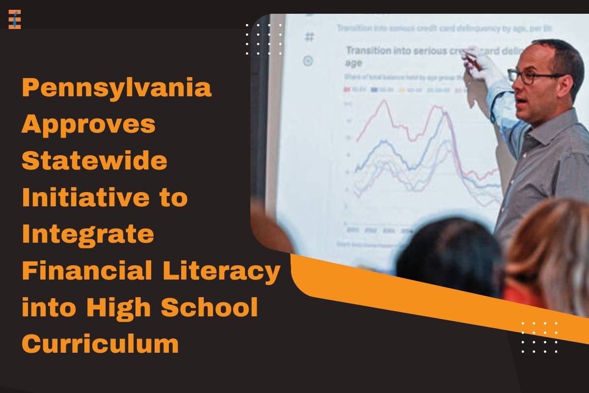 Pennsylvania Approves Statewide Initiative to Integrate Financial Literacy into High School Curriculum
