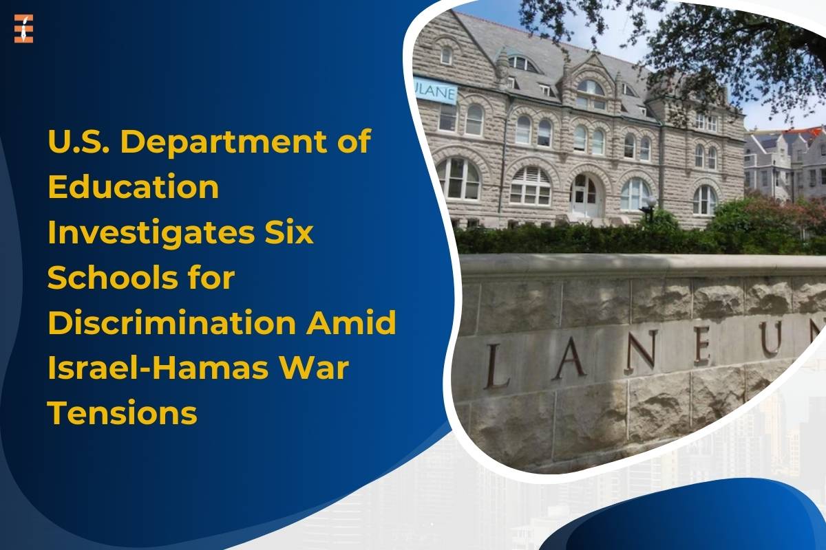 U.S. Department of Education Investigates Six Schools for Discrimination Amid Israel-Hamas War Tensions