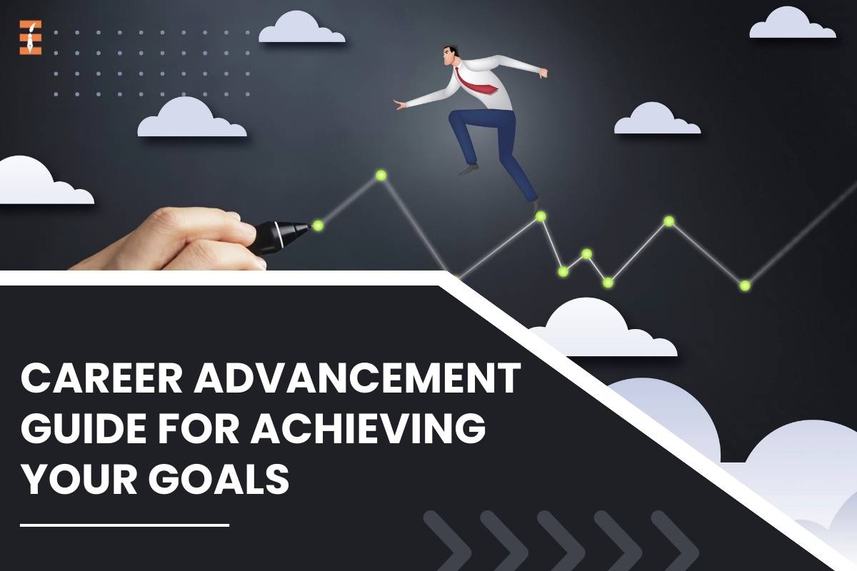 A Complete Career Advancement Guide for Achieving Your Goals