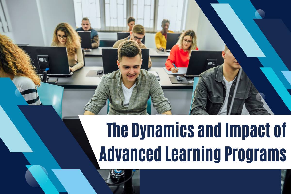 The Dynamics and Impact of Advanced Learning Programs