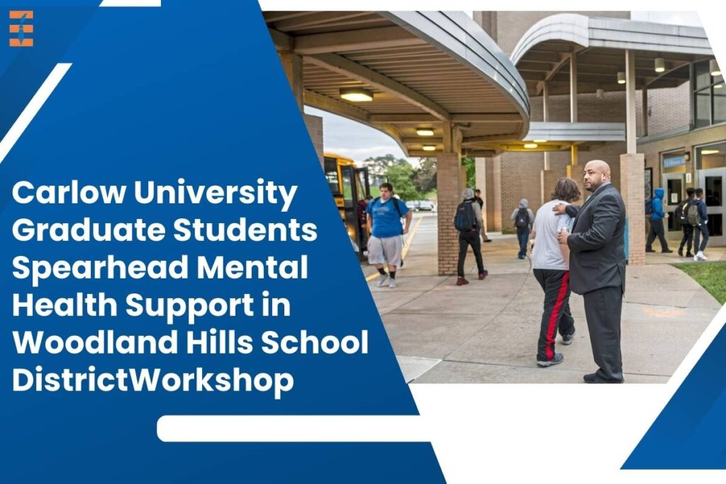 Carlow University Graduate Students Spearhead Mental Health Support in Woodland Hills School District | Future Education Magazine