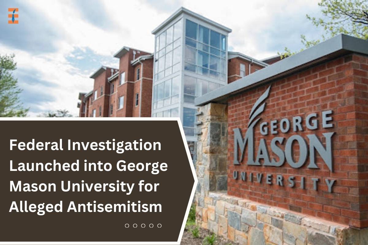 Federal Investigation Launched into George Mason University for Alleged Antisemitism