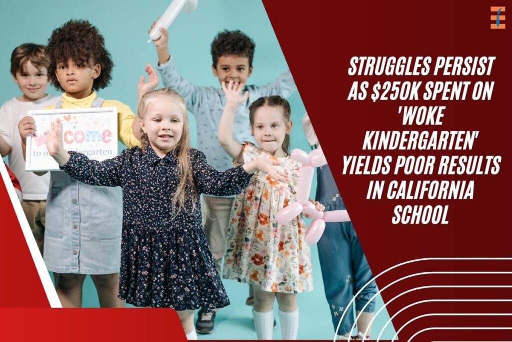 Struggles Persist as $250K Spent on 'Woke Kindergarten' Yields Poor Results in California School | Future Education Magazine