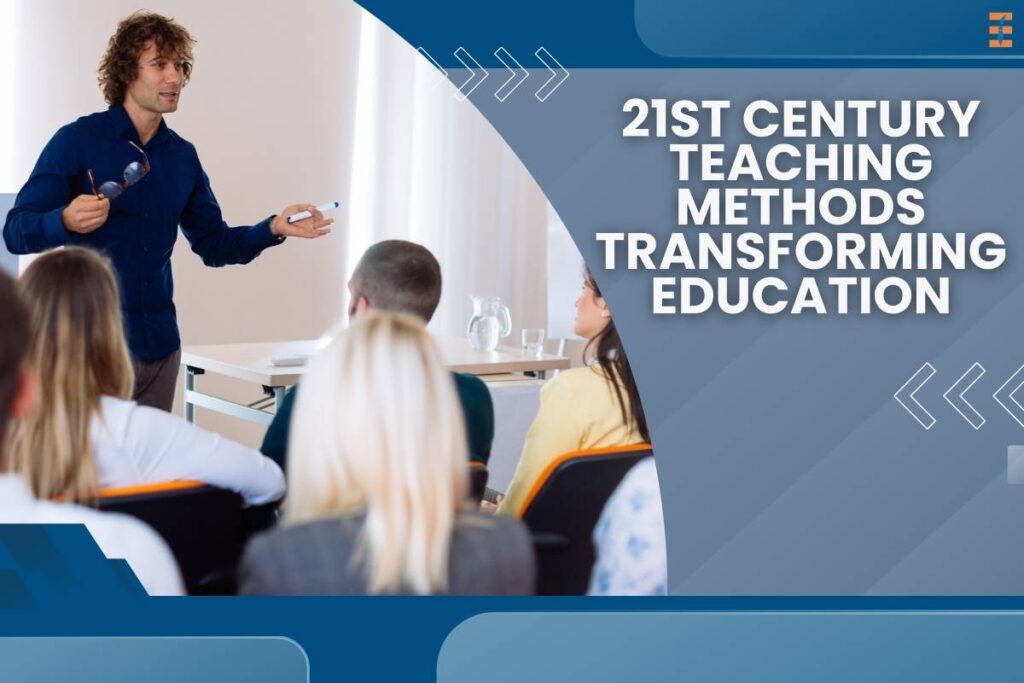 21st Century Teaching Methods: Innovation in Education | Future Education Magazine