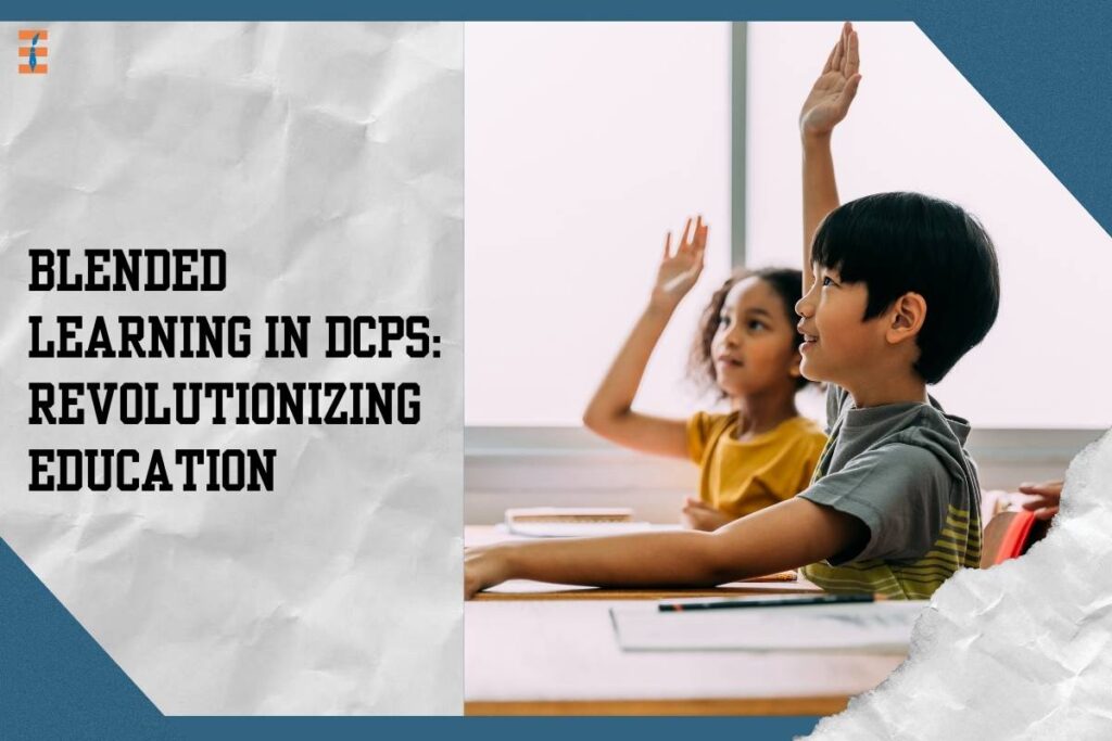 Blended Learning in DCPS: 8 Important Points | Future Education Magazine