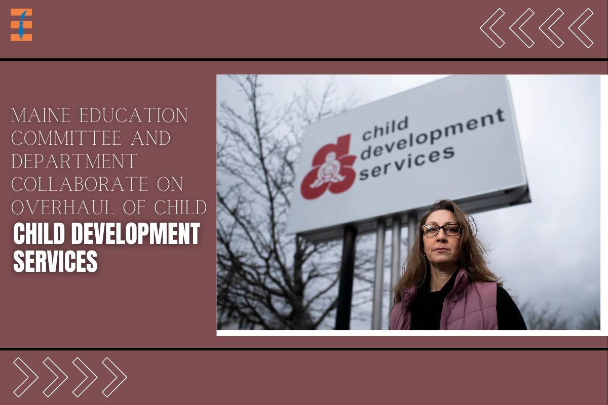 Maine Education Committee and Department Collaborate on Overhaul of Child Development Services