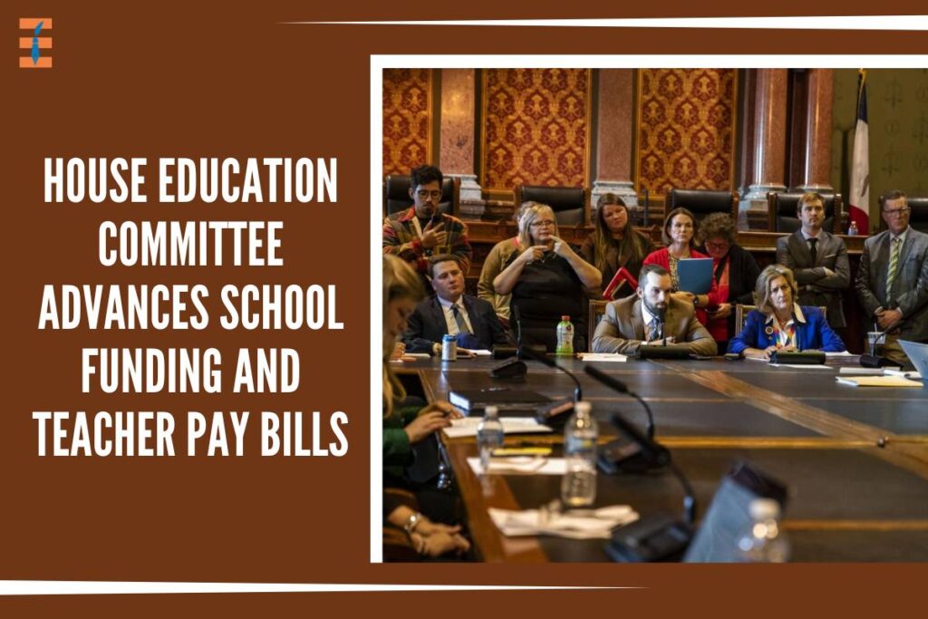 House Education Committee Advances School Funding and Teacher Pay Bills | Future Education Magazine