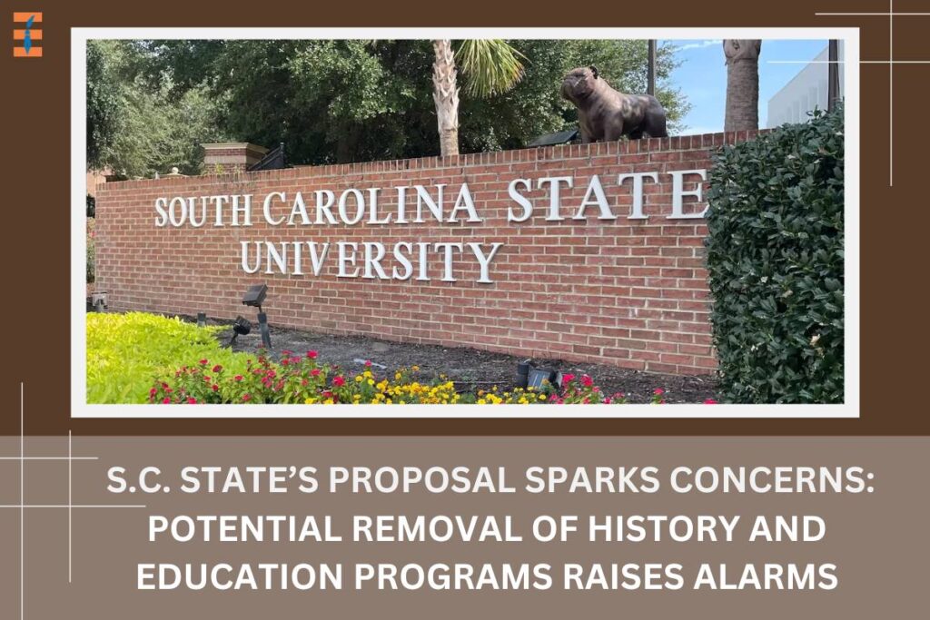 South Carolina State's Proposal Sparks Concerns: Potential Removal of History and Education Programs Raises Alarms | Future Education Magazine