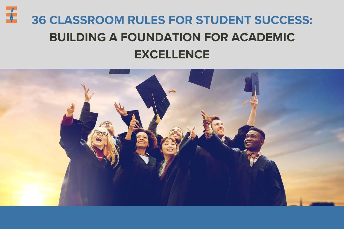 36 Classroom Rules for Student Success: Building a Foundation for Academic Excellence
