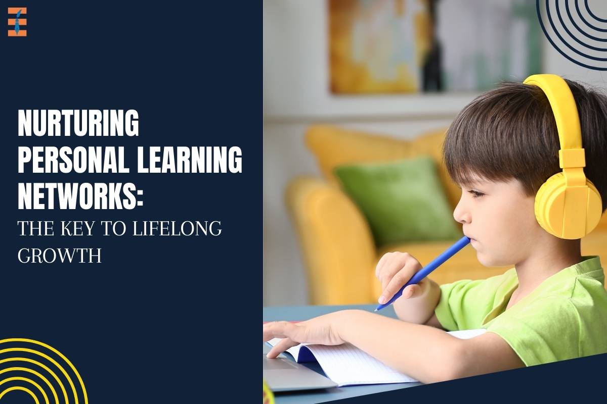 Nurturing Personal Learning Networks: The Key to Lifelong Growth