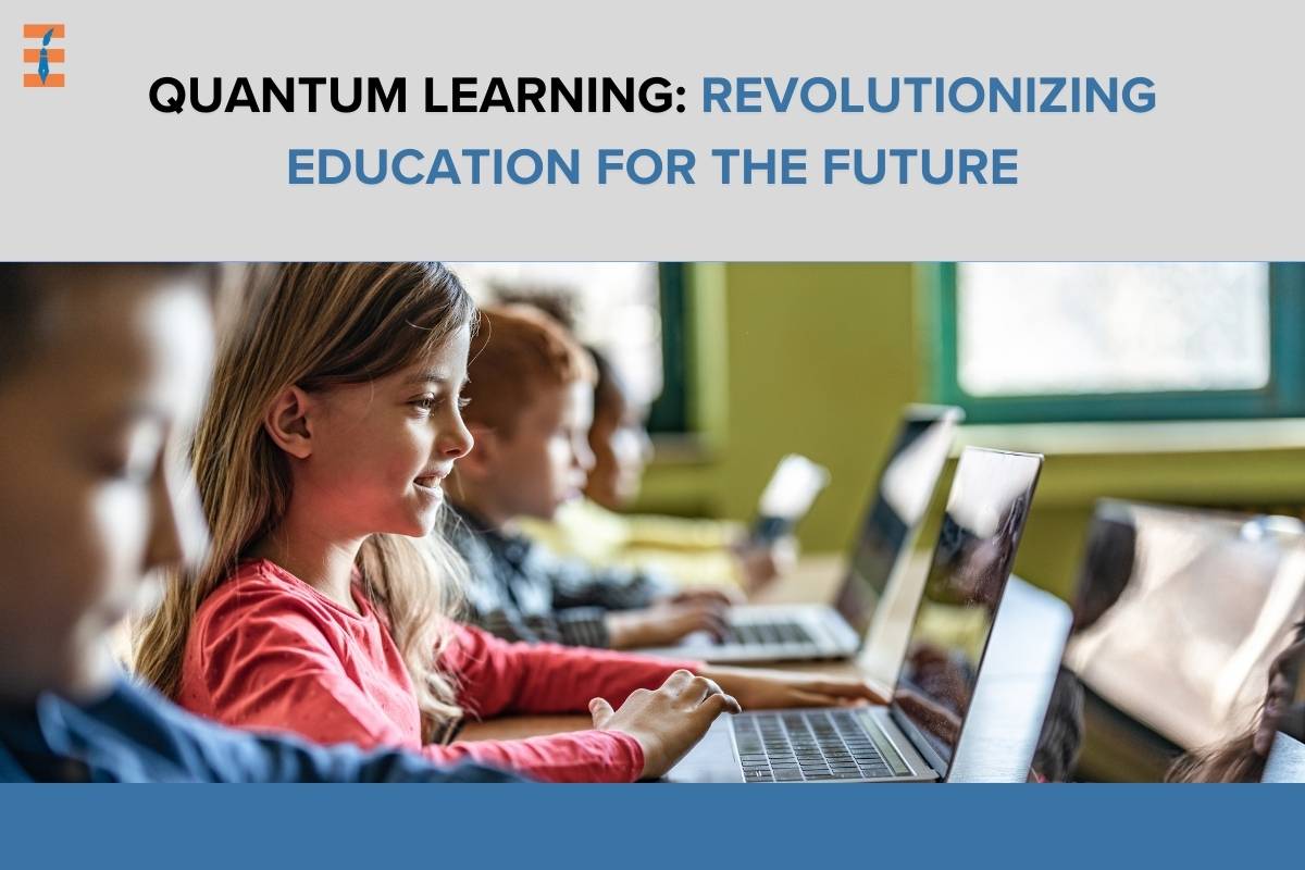 Quantum Learning: Revolutionizing Education for the Future