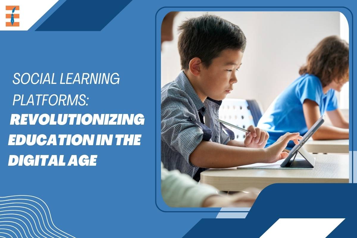 Social Learning Platforms: Revolutionizing Education in the Digital Age