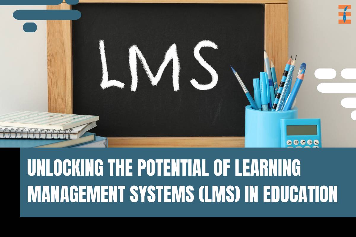 Unlocking the Potential of Learning Management Systems (LMS) in Education