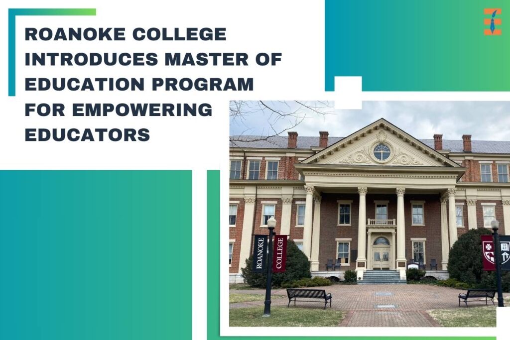 Roanoke College Introduces Master of Education Program | Future Education Magazine