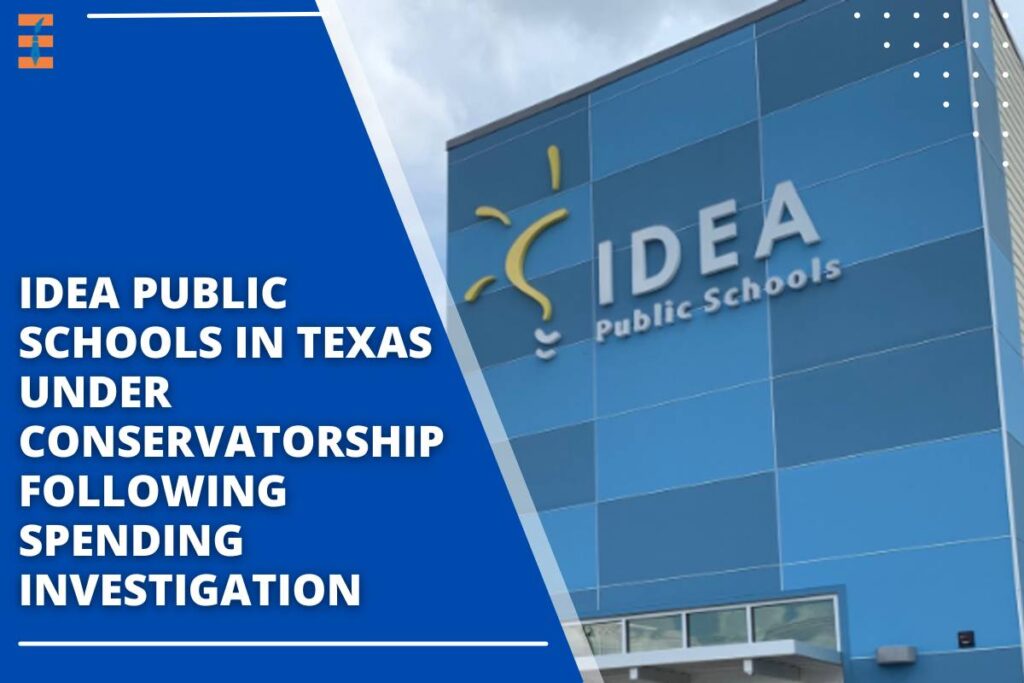 IDEA Public Schools in Texas Under Conservatorship Following Spending Investigation | Future Education Magazine