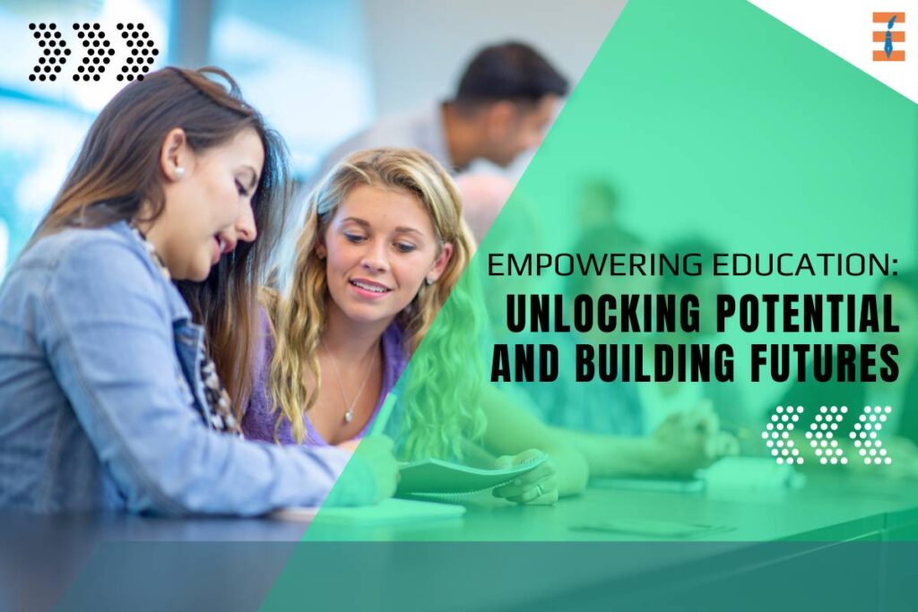 Empowering Education: Building a Brighter Future | Future Education Magazine