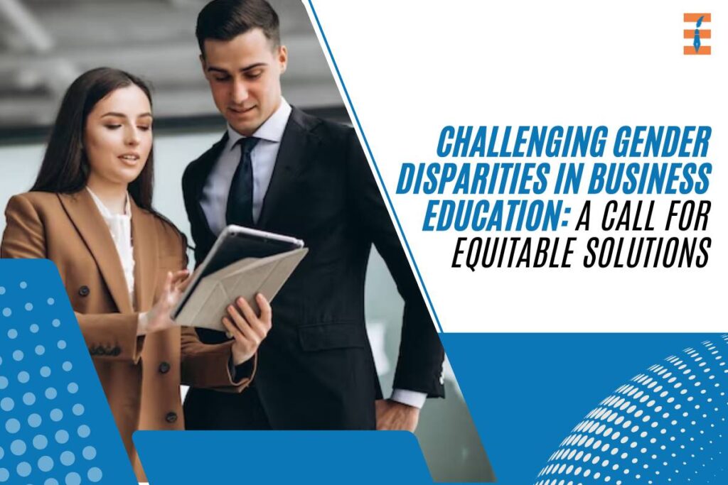 Challenging Gender Disparities in Business Education: A Call for Equitable Solutions | Future Education Magazine