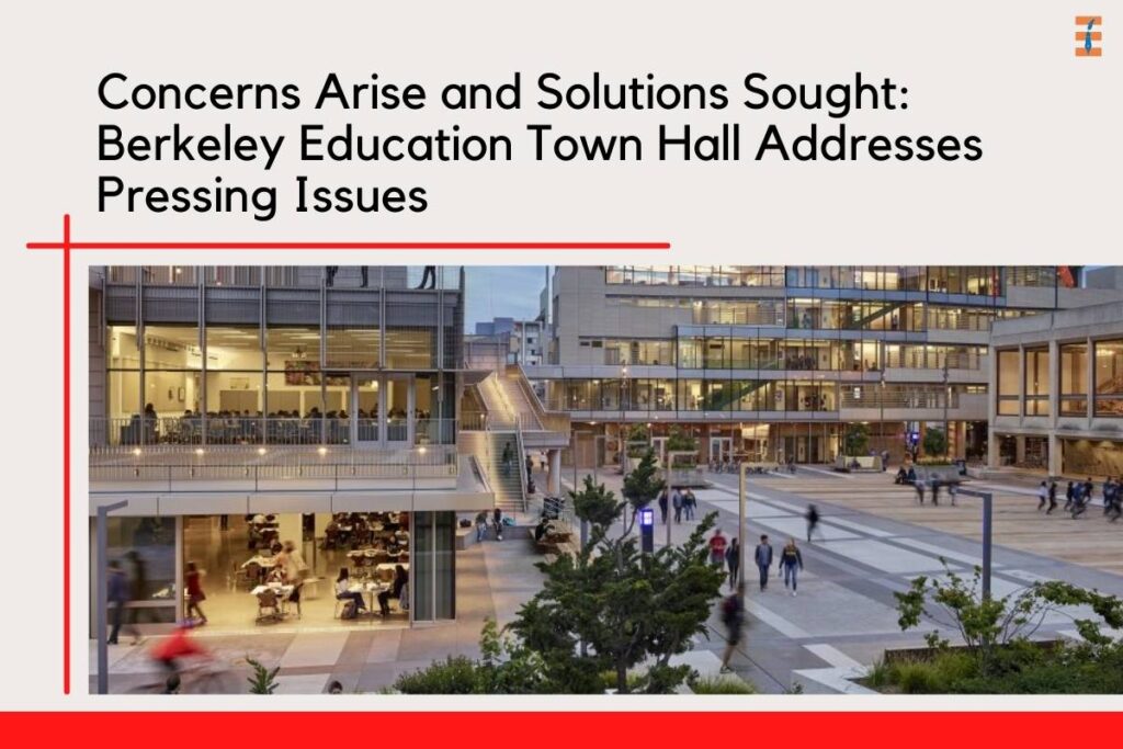Berkeley Education Town Hall Addresses Pressing Issues | Future Education Magazine