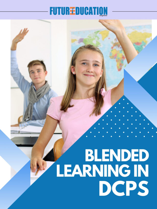 Blended Learning in DCPS | Future Education Magazine
