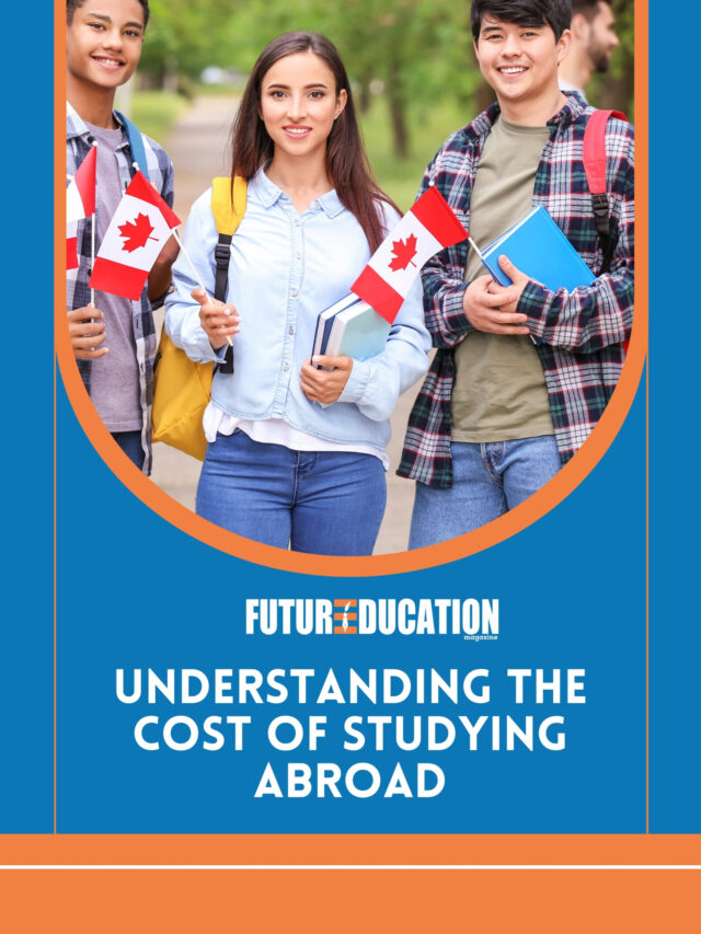 Understanding the Cost of Studying Abroad | Future Education Magazine