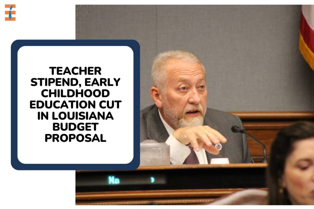 Teacher Stipend, Early Childhood Education Cut in Louisiana Budget Proposal | Future Education Magazine